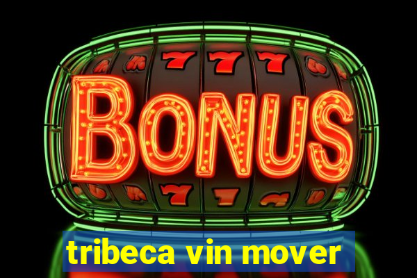 tribeca vin mover