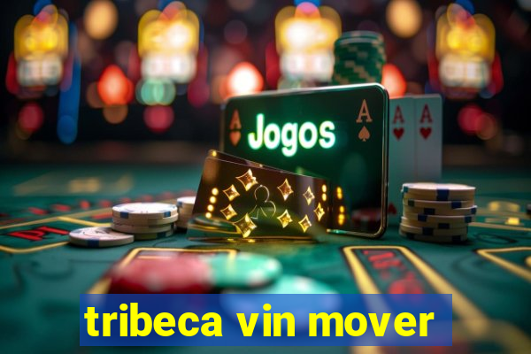 tribeca vin mover