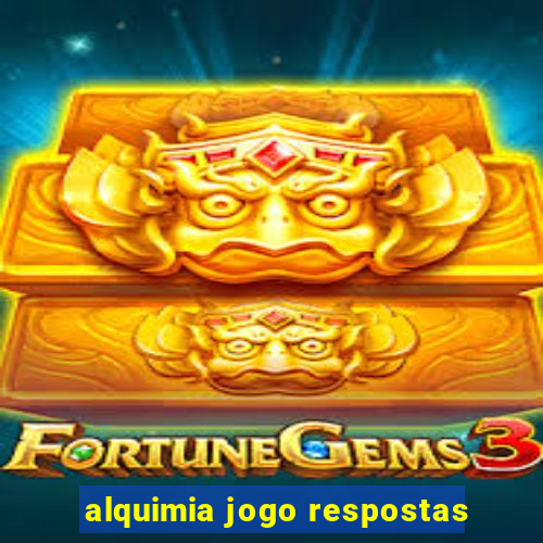 alquimia jogo respostas