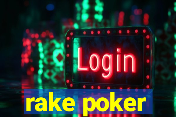 rake poker