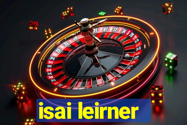 isai leirner