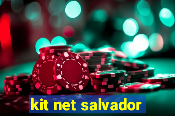 kit net salvador