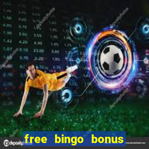 free bingo bonus money no deposit required