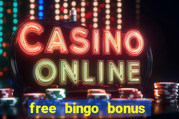 free bingo bonus money no deposit required