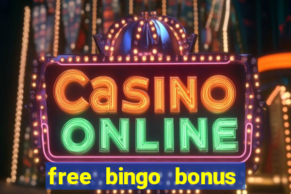 free bingo bonus money no deposit required