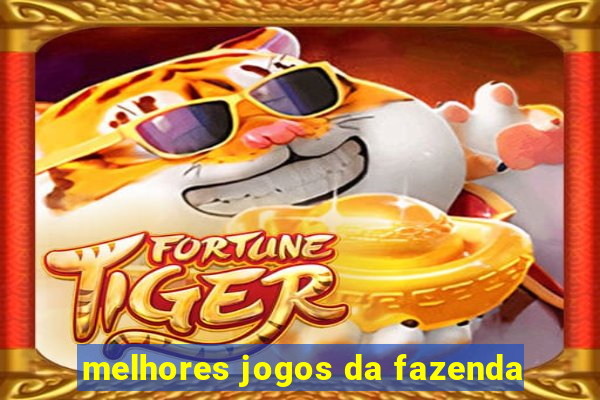 melhores jogos da fazenda