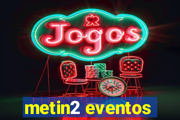 metin2 eventos