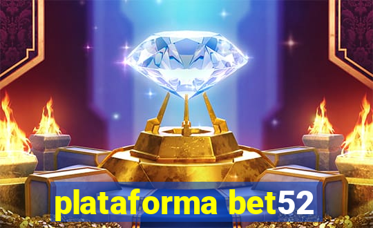 plataforma bet52