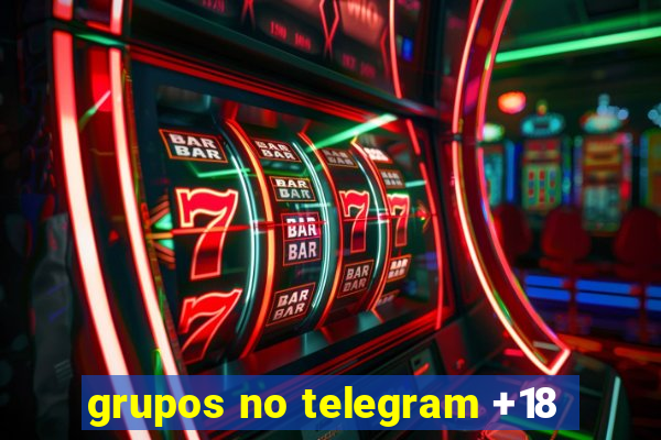 grupos no telegram +18