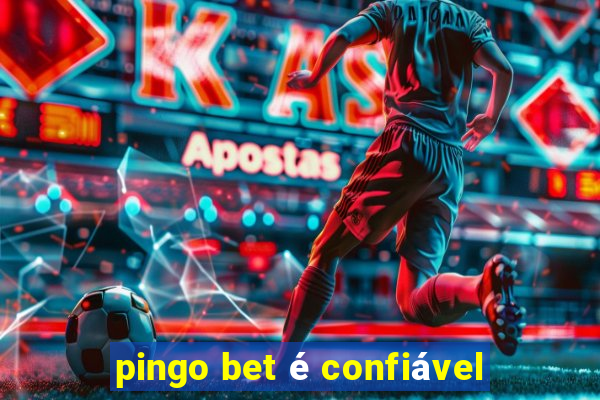 pingo bet é confiável