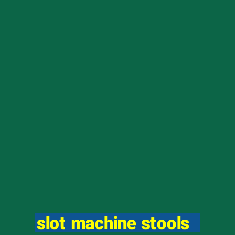 slot machine stools