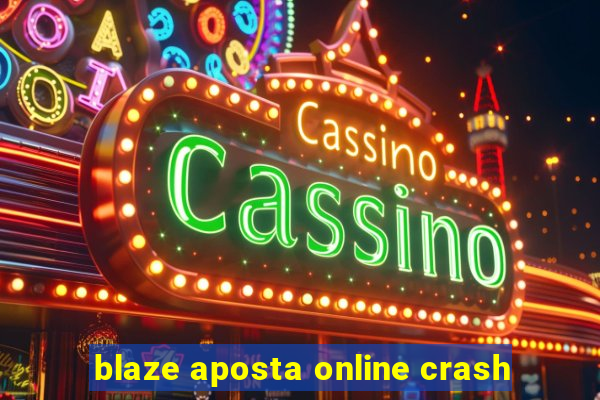 blaze aposta online crash