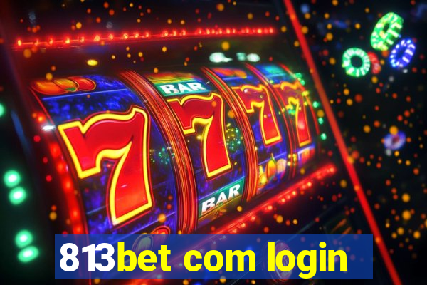 813bet com login