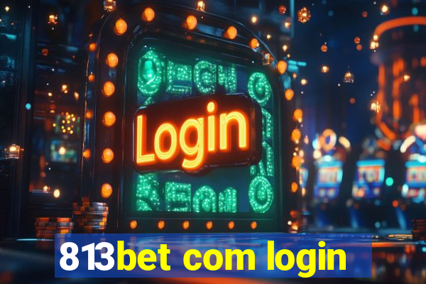 813bet com login