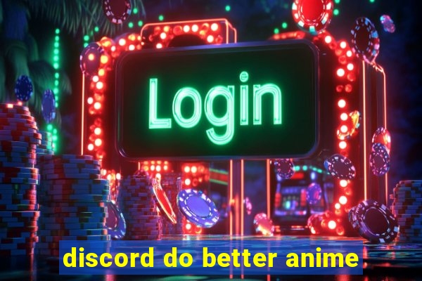 discord do better anime