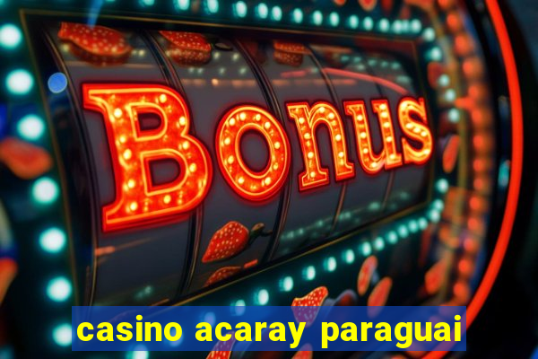 casino acaray paraguai