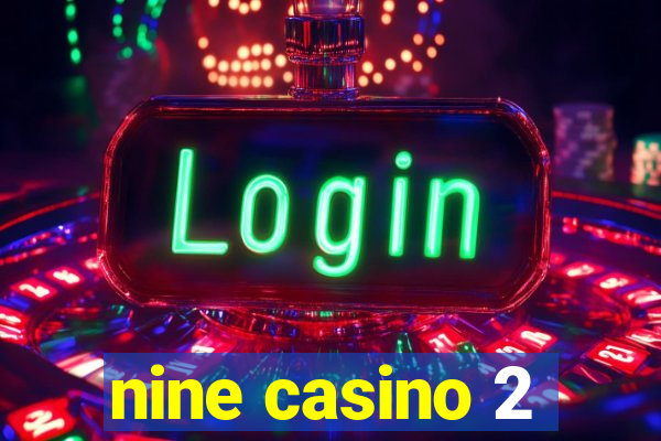 nine casino 2