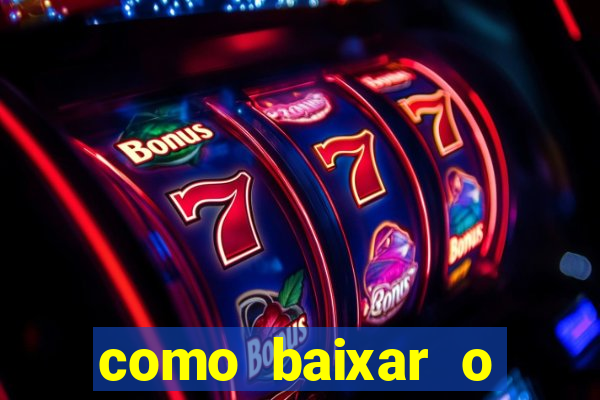 como baixar o estrela bet