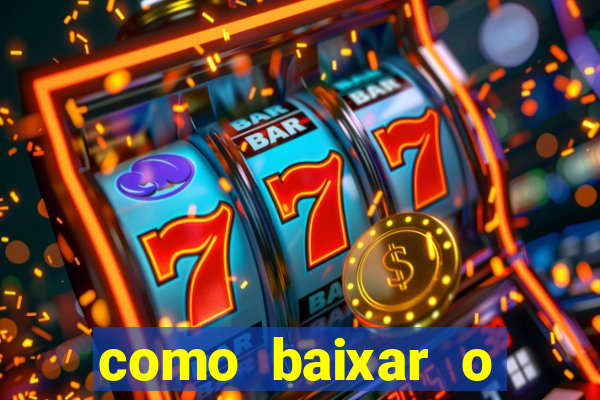 como baixar o estrela bet