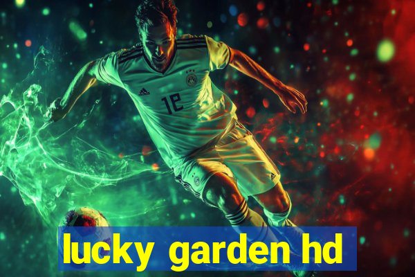 lucky garden hd