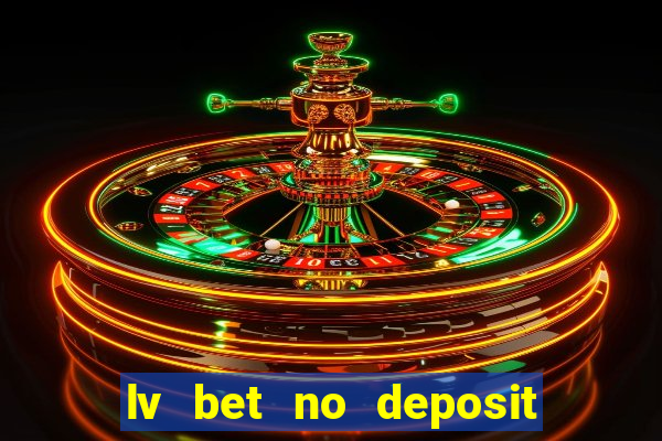 lv bet no deposit bonus codes