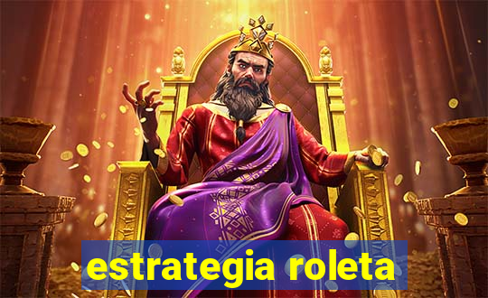 estrategia roleta