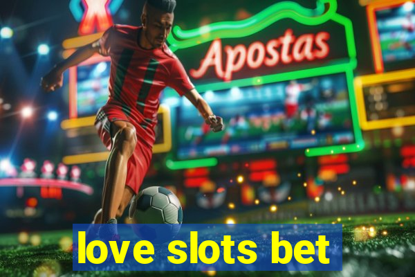 love slots bet