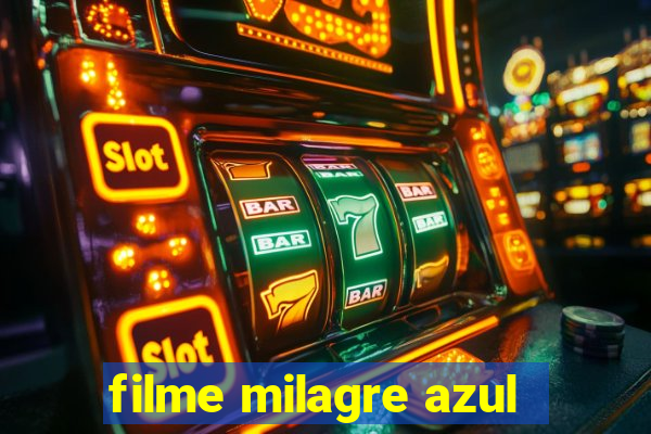 filme milagre azul