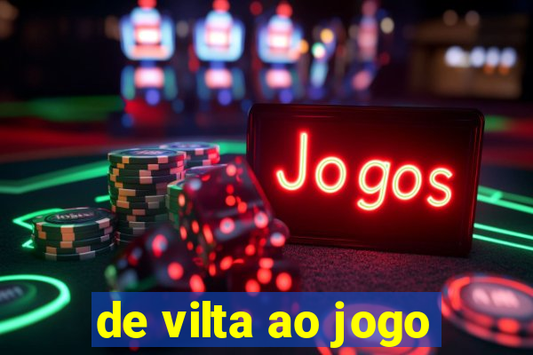 de vilta ao jogo