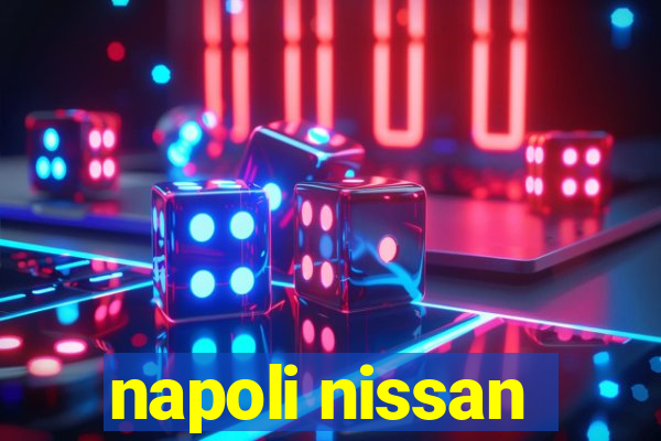 napoli nissan