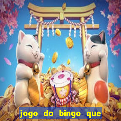 jogo do bingo que ganha dinheiro