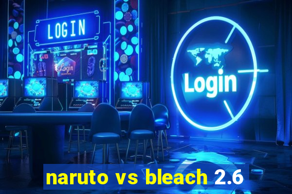 naruto vs bleach 2.6