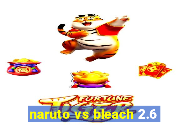 naruto vs bleach 2.6