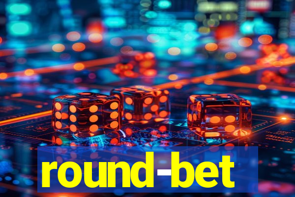 round-bet