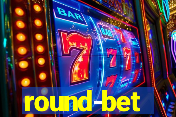 round-bet