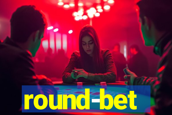 round-bet