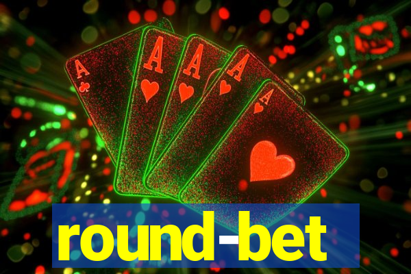 round-bet