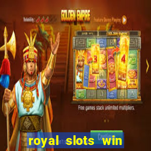 royal slots win lucky cash