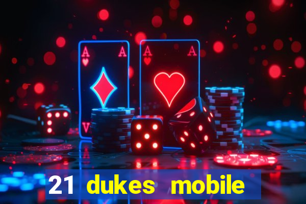 21 dukes mobile casino app