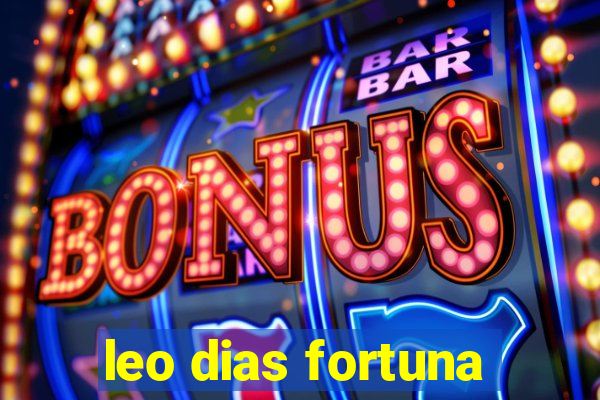 leo dias fortuna