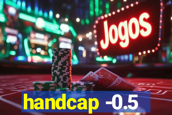 handcap -0.5