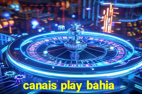 canais play bahia