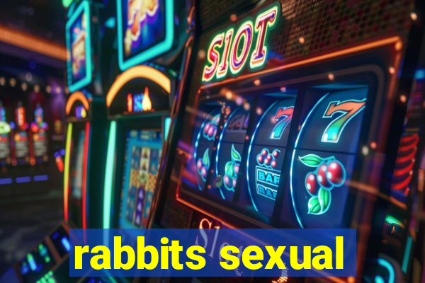 rabbits sexual