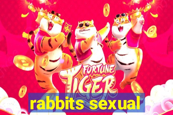 rabbits sexual