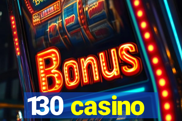 130 casino