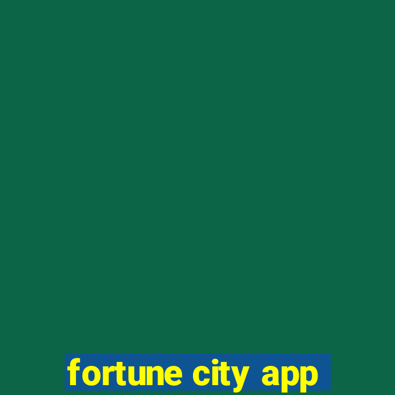 fortune city app