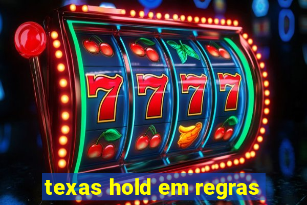 texas hold em regras