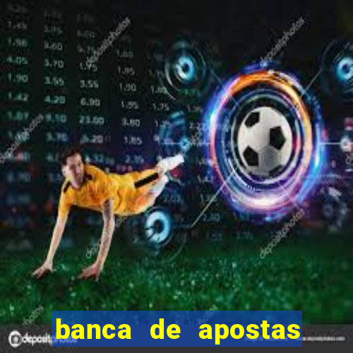 banca de apostas de futebol