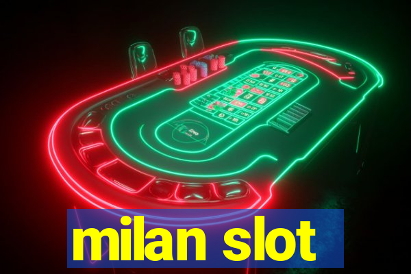 milan slot