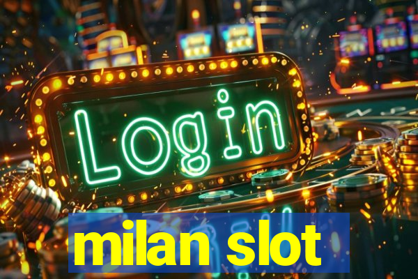 milan slot